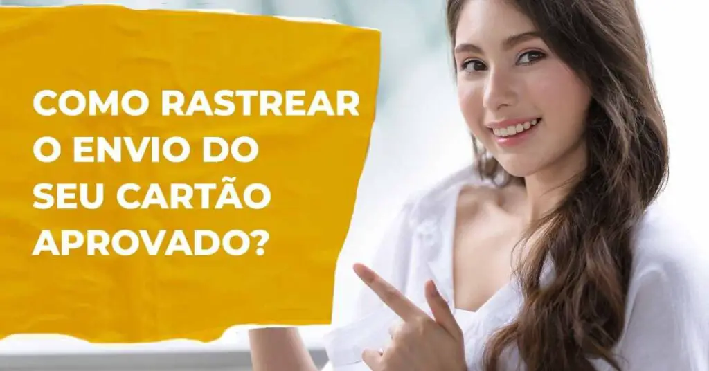 Acompanhar e rastrear entrega do Cartão de Crédito